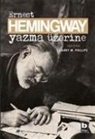 Ernest Hemingway - Yazma Üzerine