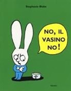 Stephanie Blake, Blake Stephanie - NO  IL VASINO NO ! (BABABUM)