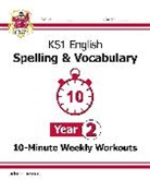 CGP Books, CGP Books, CGP Books, CGP Books - KS1 Year 2 English 10-Minute Weekly Workouts: Spelling & Vocabulary