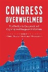 Timothy M Drutman Lapira, Lee Drutman, Kevin R Kosar, Kevin R Kosar, Timothy M Lapira, Timothy M Lapira - Congress Overwhelmed