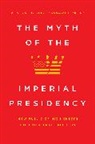 Dino P Christenson, Dino P Kriner Christenson, Dino P. Christenson, Dino P. Kriner Christenson, Dino P Christenson, Douglas L Kriner... - Myth of the Imperial Presidency