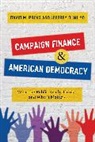 David M Primo, Jeffrey D Milyo, Jeffrey D Milyo, David M Primo, David M Milyo Primo - Campaign Finance and American Democracy