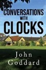 John Goddard - Conversations, with Clocks