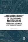 Gottlieb, Derek Gottlieb, Derek (University of Basel Gottlieb, Gottlieb Derek - Democratic Theory of Educational Accountability