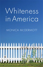 M Mcdermott, Monica Mcdermott, McDermott Monica - Whiteness in America