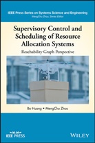 Huang, B Huang, Bo Huang, Bo Zhou Huang, MengChu Zhou, Zhou MengChu - Supervisory Control and Scheduling of Resource Allocation Systems
