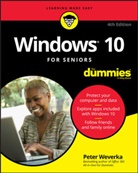 P Weverka, Peter Weverka, Weverka Peter - Windows 10 for Seniors for Dummies, 4th Edition