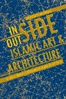 Saygin Salgirli, Saygin (University of British Columbia Salgirli, SALGIRLI SAYGIN, Saygin Salgirli, Saygin (University of British Columbia Salgirli, Salgirli Saygin Salgirli - Inside/Outside Islamic Art and Architecture