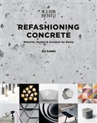 Xu Gang - Refashioning Concrete