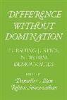 Danielle Allen, Danielle Somanathan Allen, Rohini Somanathan, Danielle Allen, Rohini Somanathan - Difference Without Domination