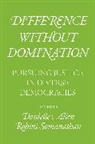 Danielle Allen, Danielle Somanathan Allen, Rohini Somanathan, Danielle Allen, Rohini Somanathan - Difference Without Domination