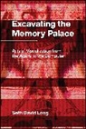 Seth Long, Seth David Long - Excavating the Memory Palace