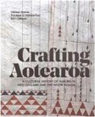 Karl Chitham, Kolokesa Mahina-Tuai, Kolokesa U. Mahina-Tuai, Damian Skinner - Crafting Aotearoa