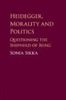 Sonia Sikka, Sonia (University of Ottawa) Sikka, Sikka Sonia - Heidegger, Morality and Politics