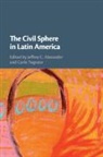 Jeffrey (Yale University Alexander, Jeffrey Alexander, Jeffrey (Yale University Alexander, Jeffrey C Alexander, Jeffrey C. Alexander, Carlo Tognato... - Civil Sphere in Latin America