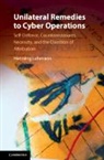 Henning Lahmann - Unilateral Remedies to Cyber Operations