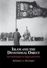 Richard J. A. McGregor, Richard J. A. (Vanderbilt University Mcgregor, McGregor Richard J. A. - Islam and the Devotional Object