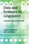 Andras Kertesz, Andras (Debreceni Egyetem Kertesz, Andras Rakosi Kertesz, András Kertész, Csilla Rakosi, Csilla (Debreceni Egyetem Hungary) Rakosi... - Data and Evidence in Linguistics