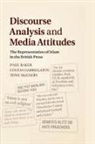 Paul Baker, Paul (Lancaster University) Baker, Paul (Lancaster University) Gabrielatos Baker, Costas Gabrielatos, Costas (Edge Hill University Gabrielatos, Gabrielatos Costas... - Discourse Analysis and Media Attitudes