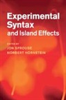 Jon Sprouse, Jon (University of Connecticut) Hornstein Sprouse, Norbert Hornstein, Norbert (University of Maryland Hornstein, Hornstein Norbert, Jon Sprouse... - Experimental Syntax and Island Effects