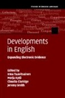 Irma Taavitsainen, Irma (University of Helsinki) Kytoe Taavitsainen, Claudia Claridge, Claudia (Universitat Duisburg-Essen) Claridge, Claridge Claudia, Merja Kyto... - Developments in English