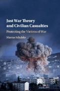 Marcus Schulzke, Marcus (University of York) Schulzke, Schulzke Marcus - Just War Theory and Civilian Casualties Protecting the Victims of War