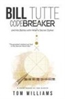 Tom Williams - Bill Tutte Codebreaker