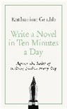 Katharine Grubb, KATHERINE GRUBB, Grubb Katharine - Write a Novel in 10 Minutes a Day