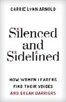 Carrie Lynn Arnold, Carrie Lynn Ph. D Arnold, Carrie Lynn Ph. D. Arnold - Silenced and Sidelined