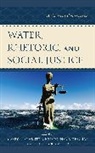 Casey R Castor Schmitt, Casey R. Thomas Schmitt, Theresa R Castor, Theresa R. Castor, Casey R Schmitt, Casey R. Schmitt... - Water, Rhetoric, and Social Justice