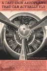 Peter Johnson, Peter Johnson, Johnson Peter Johnson - A Cast-Iron Aeroplane That Can Actually Fly