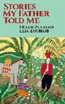 Elia Zughaib, Helen Zughaib - Stories My Father Told Me
