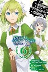 Andrew Gaippe, Rochelle Gancio, Hinase Momoyama, Momoyama Hinase, Nilitsu Nilitsu, Fujino Omori... - Is It Wrong to Try to Pick Up Girls in a Dungeon? Familia Chronicle Episode Lyu, Vol. 6 (manga)