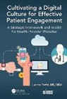 Lorren Pettit - Cultivating a Digital Culture for Effective Patient Engagement