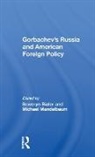 Seweryn Bialer, Seweryn Mandelbaum Bialer, Bialer Seweryn, Seweryn Bialer, Michael Mandelbaum - Gorbachev''s Russia and American Foreign Policy