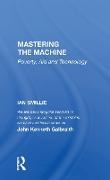 John Kenneth Galbraith, Ian Smillie, Ian Galbraith Smillie, Smillie Ian - Mastering the Machine Poverty, Aid and Technology