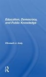 Elizabeth A. Kelly, Kelly Elizabeth A. - Education, Democracy, and Public Knowledge