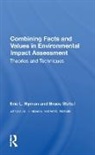 Eric L. Hyman, Eric L. Stiftel Hyman, Hyman Eric L., David H. Moreau, Robert C. Nichols, Bruce Stiftel - Combining Facts and Values in Environmental Impact Assessment