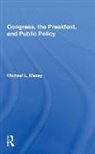 Michael L Mezey, Michael L. Mezey - Congress, the President, and Public Policy