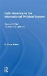 G. Pope Atkins - Latin America in the International Political System