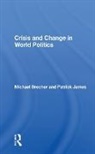 Michael Brecher, Michael James Brecher, Brecher Michael, Patrick James - Crisis and Change in World Politics