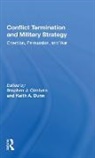 Stephen J. Cimbala, Stephen J. Cimbala, Cimbala Stephen J., Keith A. Dunn - Conflict Termination and Military Strategy