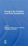 Miguel S. Wionczek, Miguel S. Foley Wionczek, Gerald Foley, Ariane Van Buren, Miguel S. Wionczek, Wionczek Miguel S. - Energy in the Transition From Rural Subsistence