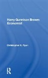 Christopher K Ryan, Christopher K. Ryan - Harry Gunnison Brown: Economist