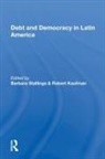 Barbara Stallings, Robert Kaufman, Barbara Stallings, Stallings Barbara - Debt and Democracy in Latin America