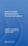 Robert Goodland, Robert (World Bank Goodland, Robert J. A. Goodland, Robert J. A. Watson Goodland, Goodland Robert, George Ledec... - Environmental Management in Tropical Agriculture