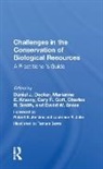 Daniel J. Decker, Decker Daniel J., Laurance R. Jahn, Robert E. Jenkins, Robert E. Jahn Jenkins, Tamara Sayre... - Challenges in the Conservation of Biological Resources