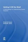 J. Bernier, O. M. Bevilacqua, H. W. Bruck, R. E. Burnkrant, V. K. Chan, Ernest R House... - Getting It Off the Shelf