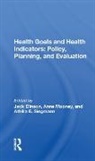 Jack Elinson, Jack Mooney Elinson, Jack Elinson, Elinson Jack, Anne Mooney, Athilia E. Siegmann - Health Goals and Health Indicators