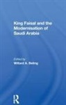 Willard A. Beling, Beling Willard A., Willard A. Beling - King Faisal and the Modernisation of Saudi Arabia